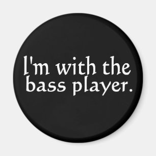 Ich bin mit dem Bass-Spieler, Spaß-Geschenk für Magnet