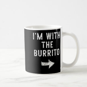 Ich bin mit dem Burrito Lustiges Halloween Paarkos Kaffeetasse