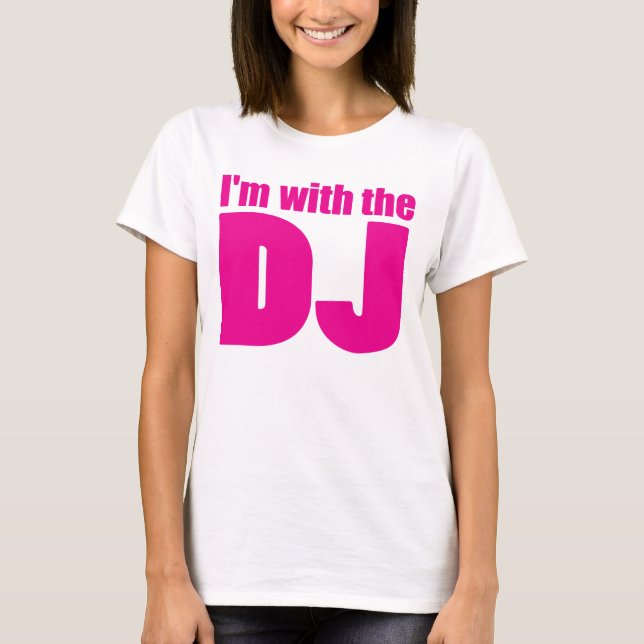Ich bin mit dem DJ-T-Shirt T-Shirt (Vorderseite)