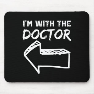 Ich bin mit dem Doktor Verlassen Arrow Funny Hallo Mousepad