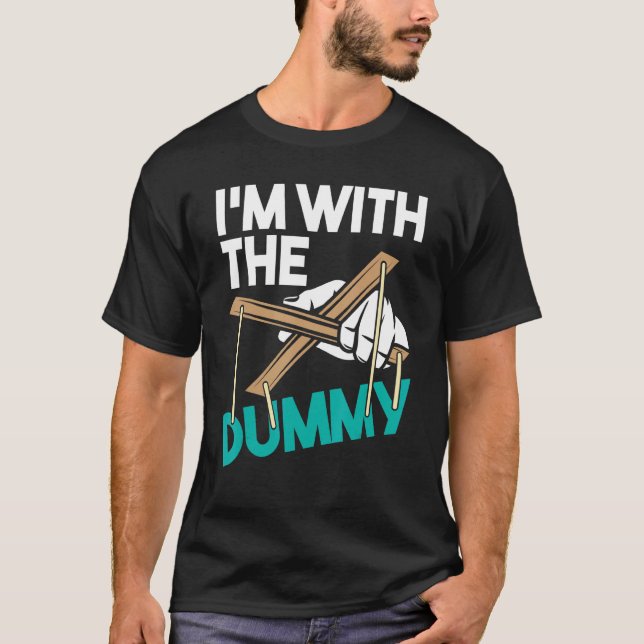 Ich bin mit dem Dummy Ventriloquist Puppeteer Vent T-Shirt (Vorderseite)