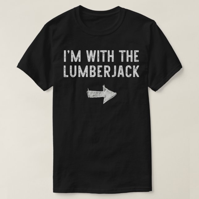 Ich bin mit dem Lumberjack-KostümHalloween-Matchin T-Shirt (Design vorne)