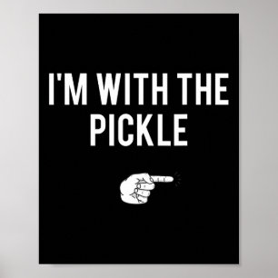 Ich bin mit dem Pickle Halloween Kostüm Party Matc Poster