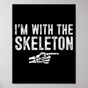 Ich bin mit dem Skelett Einfaches Kostüm Halloween Poster