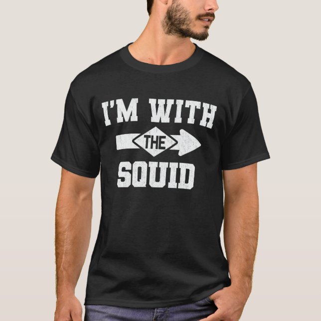 Ich bin mit dem Tintenfisch Funny Couple-Kostüm T-Shirt (Vorderseite)