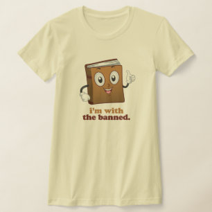 Ich bin mit dem Verbotenen T-Shirt