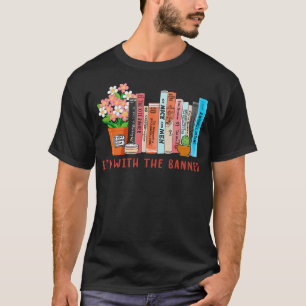 Ich bin mit den verbotenen Büchern  Buchliebhaber  T-Shirt