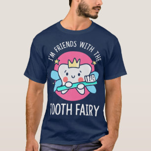 Ich bin mit den Zahnzähnen befreundet T-Shirt