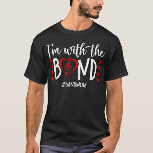 Ich bin mit der Band - Mama-Marschkapelle T-Shirt