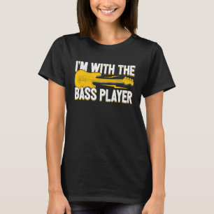 Ich bin mit der Bass Player Ehefrau Bassist Girlfr T-Shirt