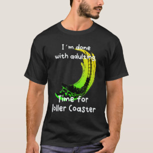 Ich bin mit der Erwachsenenzeit für Roller-Unterse T-Shirt