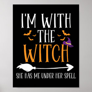 Ich bin mit der Hexe Lustiges Halloween Paarkostüm Poster