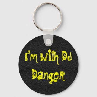 Ich bin mit DJ Danger Schlüsselanhänger