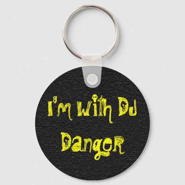 Ich bin mit DJ Danger Schlüsselanhänger (Vorderseite)
