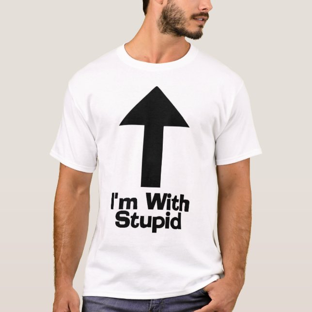 Ich bin mit dummem (Shirts sagen die darndest T-Shirt (Vorderseite)