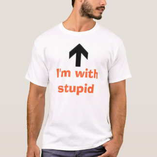 Ich bin mit dummem T-Shirt
