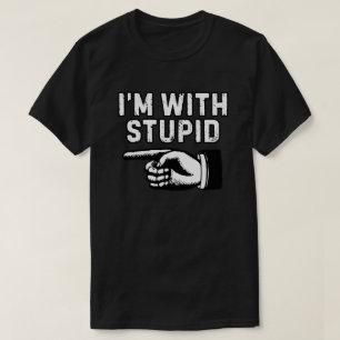 Ich bin mit Dummkopf Schwarz-Weiß T-Shirt