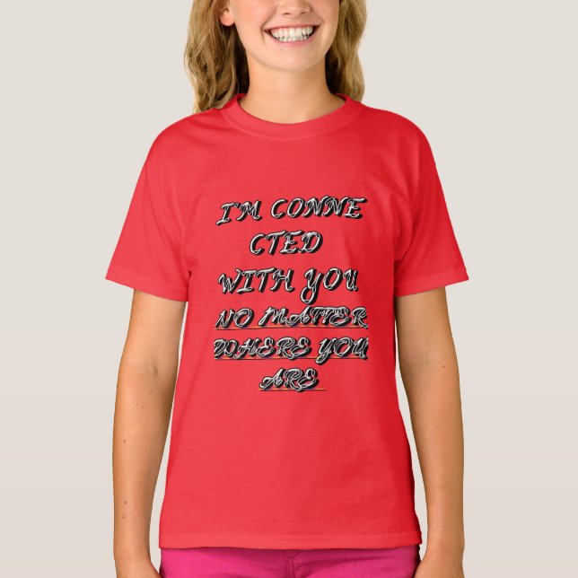 "ICH BIN MIT EUCH VERBUNDEN, OB AUCH IMMER SIE SIN T-Shirt (Vorderseite)