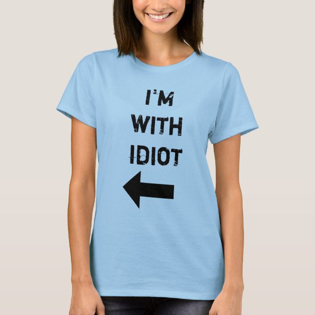 ich bin mit Idioten T-Shirt (Vorderseite)