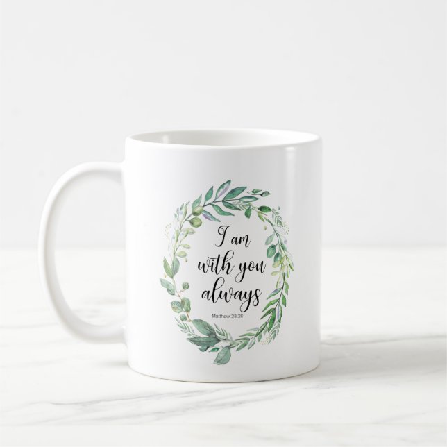 Ich bin mit Ihnen immer Bibelverse Matthew 28:20 Kaffeetasse (Links)