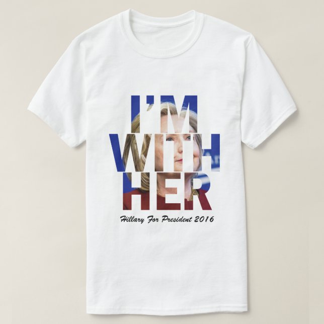 Ich bin mit ihrer Hillary Clinton T-Shirt (Design vorne)