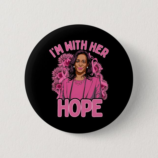 Ich bin mit ihrer Hoffnung Kamala Harris 2024 Brus Button (Vorderseite)