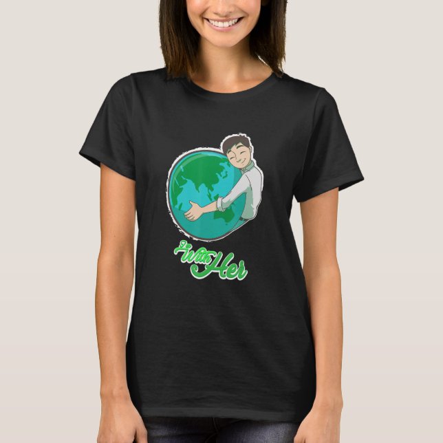 Ich bin mit ihrer Planet-Klimaschutzumgebung T-Shirt (Vorderseite)