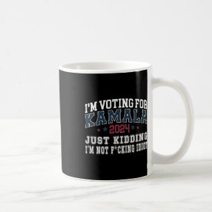 Ich bin mit Kamala einfach kidding nicht Idiot Ret Kaffeetasse