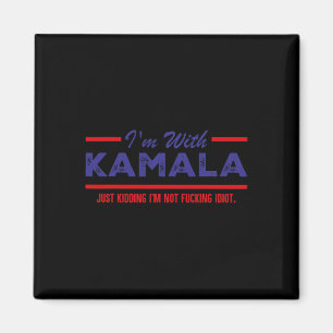 Ich bin mit Kamala, nur ein Scherz, nicht idiotisc Magnet