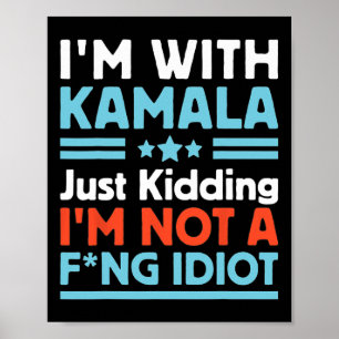 Ich bin mit Kamala nur kidding Ich bin kein Ing Id Poster