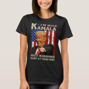 Ich bin mit Kamala nur kidding Ich bin kein Ing Id T-Shirt
