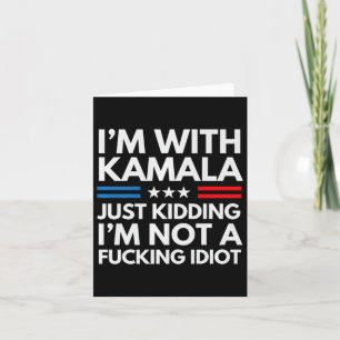 Ich bin mit Kamala nur kidding im ich kein Ing Idi Karte