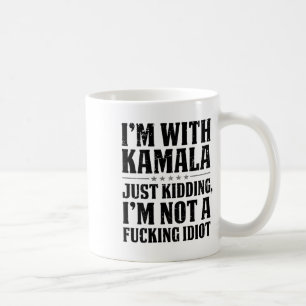Ich bin mit Kamala, wie ich nur knude bin, kein Id Kaffeetasse