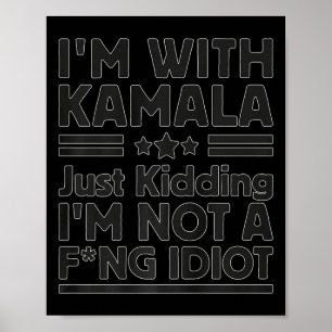 Ich bin mit Kamala, wie ich nur knude bin, kein Id Poster