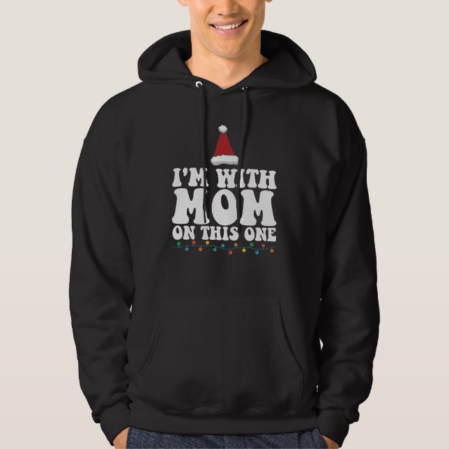 Ich bin mit Mama auf dieser Weihnachtsfamilie, die Hoodie (Vorderseite)