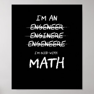 Ich bin mit Mathe-lustigem Ingenieur-Beruf gut Poster