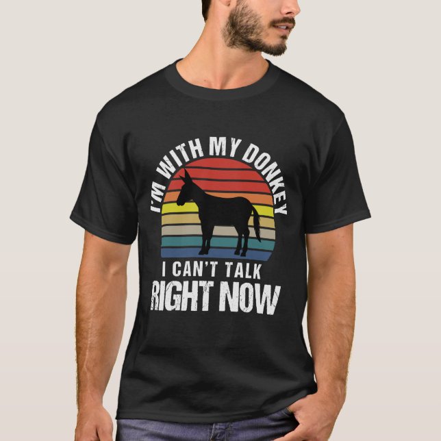 Ich bin mit meinem Esel, ich kann jetzt nicht mit  T-Shirt (Vorderseite)