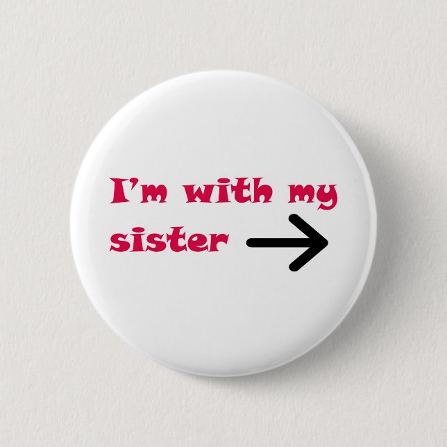 Ich bin mit meinem Schwester-Pfeil-Recht Button (Vorderseite)