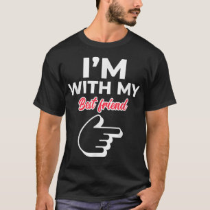 Ich bin mit meiner besten Freundin Niedliche Paare T-Shirt