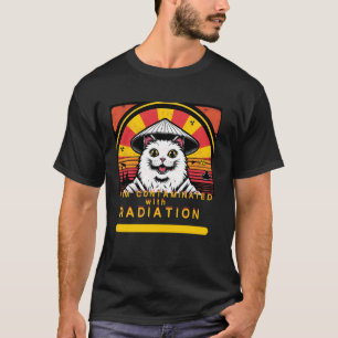Ich bin mit Radioaktivität kontaminiert Ironische T-Shirt