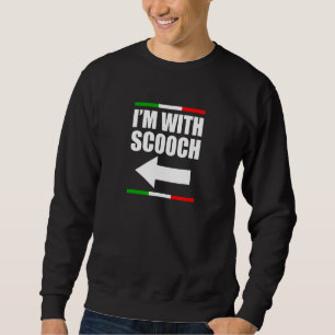 Ich bin mit Scooch italienischer Slang Funny Sarca Sweatshirt