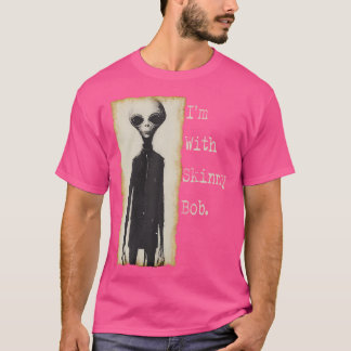 ICH BIN MIT Skinny Bob Lustiger Grauer Alien Uap U T-Shirt