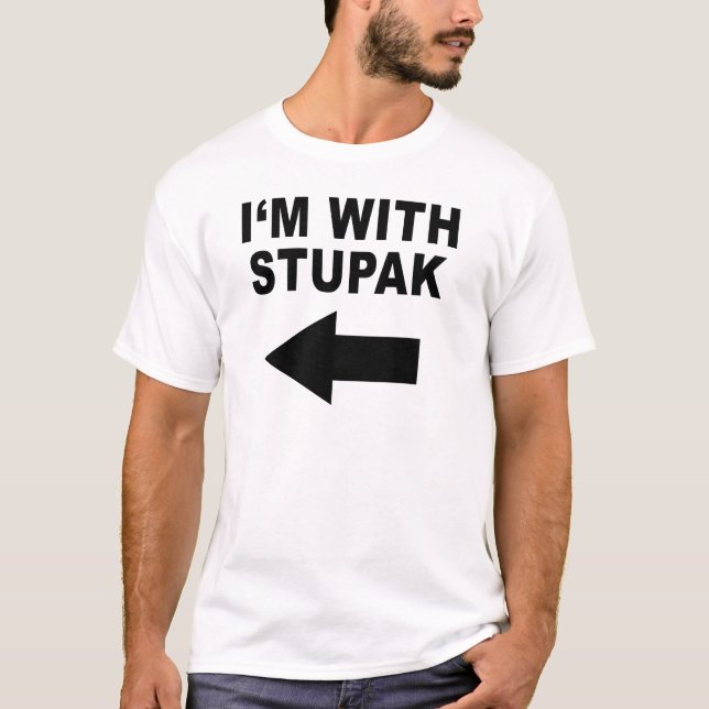 Ich bin mit Stupak T-Shirt (Vorderseite)
