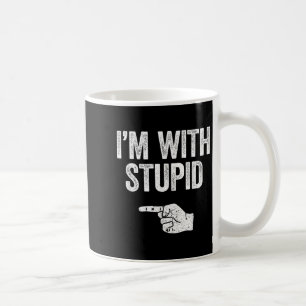 Ich bin mit stupidem Shirt lustige Männer Frauen K Kaffeetasse