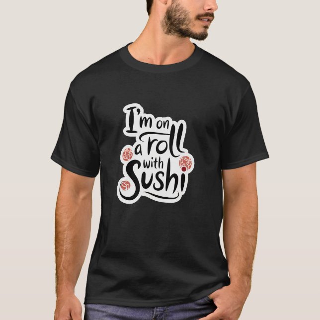 Ich bin mit Sushi unterwegs T-Shirt (Vorderseite)