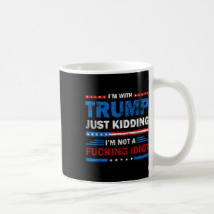 Ich bin mit Trump nur dabei, mich nicht als scheid Kaffeetasse