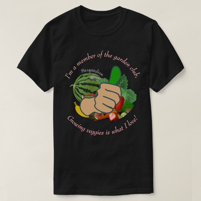 Ich bin Mitglied des Gartenklubs Liebe veggies Dk T-Shirt (Design vorne)