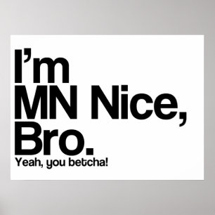 Ich bin MN Nice Bro Yeah You Betcha Funny Poster