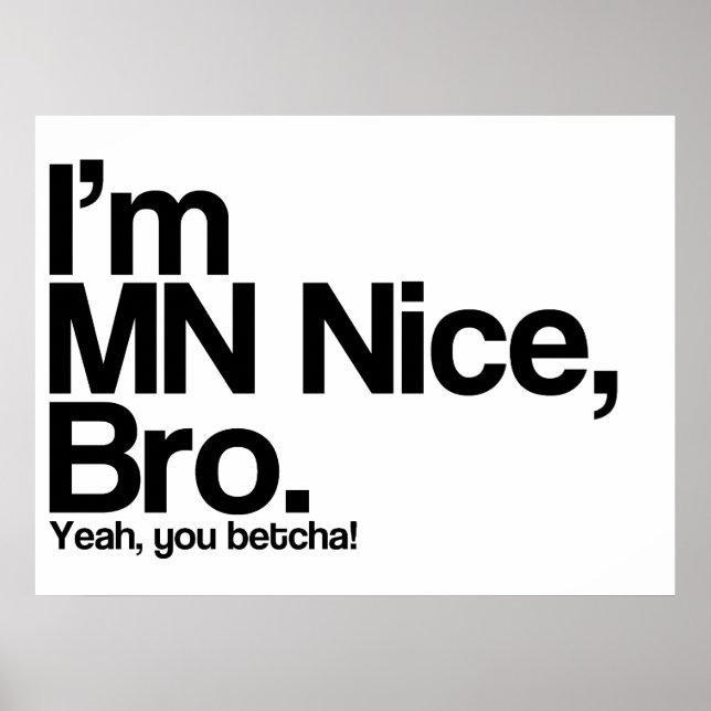 Ich bin MN Nice Bro Yeah You Betcha Funny Poster (Vorne)