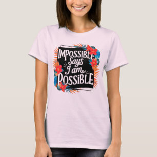 "Ich bin möglich - inspirierender Slogan-T - Shirt